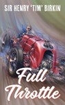 Full Throttle - Sir Henry Tim Birkin - 9781913568696