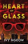 Heart of Glass - Ivy Ngeow - 9781913584160
