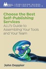 Choose the Best Self-Publishing Services - Alliance Of Independent Authors ; John Doppler - 9781913588618
