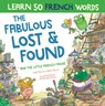 The Fabulous Lost & Found and the little French mouse - Mark Pallis - 9781913595302