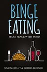 Binge Eating - Simon Grant ; Sophia Durner - 9781913597030