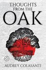 Thoughts From The Oak - Audrey Colasanti - 9781913606602