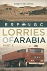 Lorries of Arabia 3: ERF NGC - Robert Hackford - 9781913618162