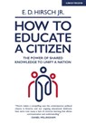How To Educate A Citizen - E. D. Hirsch - 9781913622046