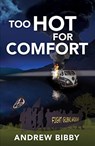 Too Hot for Comfort - Andrew Bibby - 9781913625016