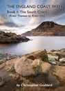 The England Coast Path - Book 1: The South Coast - Christopher Goddard - 9781913625092