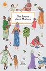 Ten Poems about Mothers - Di Slaney - 9781913627720
