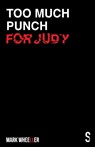 Too Much Punch For Judy - Mark Wheeller - 9781913630300