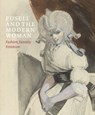 Fuseli and the Modern Woman - Jonas Beyer ; Mechthild Fend ; Ketty Gottardo - 9781913645298