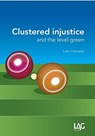 Clustered Injustice and the Level Green - Luke Clements - 9781913648077