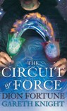 The Circuit of Force - Gareth Knight ; Dion Fortune - 9781913660048