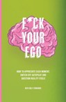 F*ck Your Ego - Ben Cole-Edwards - 9781913662998