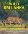 Wild Sri Lanka - Gehan de Silva Wijeyeratne - 9781913679873