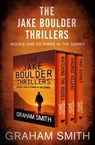 The Jake Boulder Thrillers Books One to Three - Graham Smith - 9781913682781