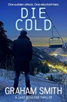 Die Cold - Graham Smith - 9781913682927