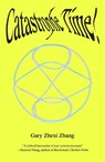Catastrophe Time! - Gary Zhexi Zhang - 9781913689674