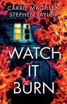 Watch It Burn - Carrie Magillen - 9781913692223