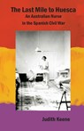 The Last Mile to Huesca - Judith Keene ; Agnes Hodgson - 9781913693282