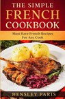 The Simple French Cookbook - Paris Hensley - 9781913710873