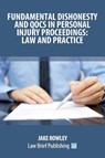 Fundamental Dishonesty and QOCS in Personal Injury Proceedings - Jake Rowley - 9781913715601