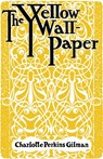 The Yellow Wallpaper - Charlotte Perkins Gilman - 9781913724160