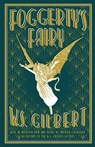 Foggerty's Fairy - W. S. Gilbert - 9781913724740