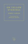 On Yellow Evenings - Jordi Larios - 9781913744441