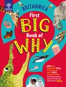Britannica's First Big Book of Why: Why Can't Penguins Fly? Why Do We Brush Our Teeth? Why Does Popcorn Pop? the Ultimate Book of Answers for Kids Who - Sally Symes - 9781913750428