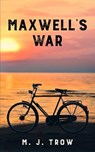 Maxwell's War - M. J. Trow - 9781913762698