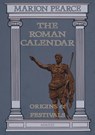 The Roman Calendar - Marion Pearce - 9781913768249