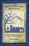 Blood Beneath Ben Nevis - Mark Bridgeman - 9781913836368