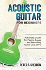Acoustic Guitar for Beginners - Peter F Sheldon - 9781913842109