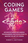 Coding Games - Robert C Matthews - 9781913842130