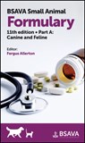 BSAVA Small Animal Formulary, Part A - Fergus (Willows Veterinary Centre and Referral Service Allerton - 9781913859077
