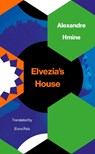 Elvezia's House - Alexandre Hmine - 9781913861452