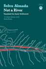 Not a River - Selva Almada - 9781913867454