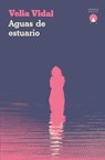 Aguas de estuario - Velia Vidal - 9781913867782