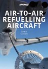 Air-to-Air Refuelling Aircraft - Chris Gibson - 9781913870690