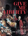 Give Me Liberty - Antonio T. Bly ; Woody Holton ; Sarah E. McCartney ; Alan Shaw Taylor - 9781913875589