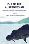 Isle of the Austronesian - Chang Ti-Han ; Hsieh Hsin-Chin - 9781913891626