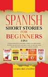 Spanish Short Stories for Beginners 5 in 1 - Learn Like A Native - 9781913907358