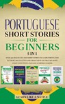Portuguese Short Stories for Beginners 5 in 1 - Learn Like A Native - 9781913907594