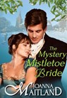 The Mystery Mistletoe Bride - Joanna Maitland - 9781913915155