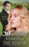 Marrying the Major - Joanna Maitland - 9781913915216