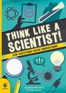 Think Like a Scientist! - Susan Martineau - 9781913918095