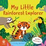 My Little Rainforest Explorer - Vicky Barker - 9781913918262