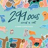 299 Dogs (and a cat) -  - 9781913947156