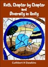 The Book of Ruth Chapter by Chapter and Diversity in Unity - Cuthbert H Dawkins - 9781913950934