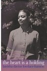 the heart is a holding - Lateisha Davine Lovelace-Hanson - 9781913958428