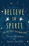 Believe in Spirit - Steve Bridger - 9781913962418